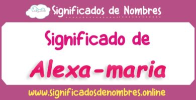 Significado de Alexa Maria