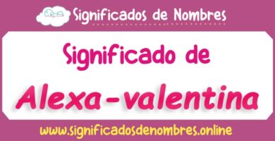 Significado de Alexa Valentina