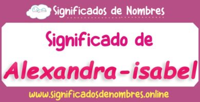 Significado de Alexandra Isabel