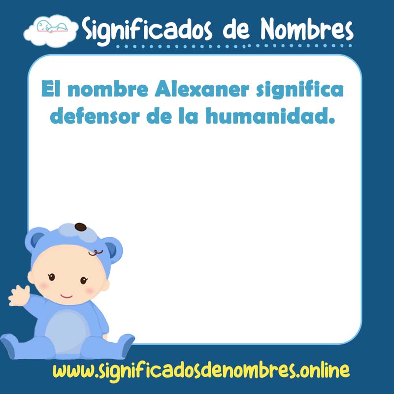 Significado y origen del nombre Alexaner