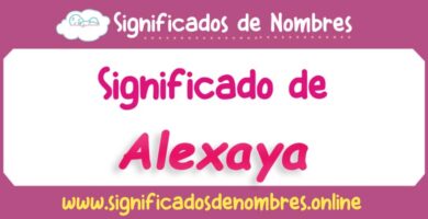 Significado de Alexaya