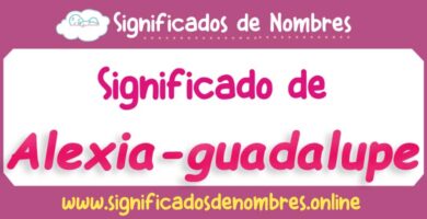 Significado de Alexia Guadalupe