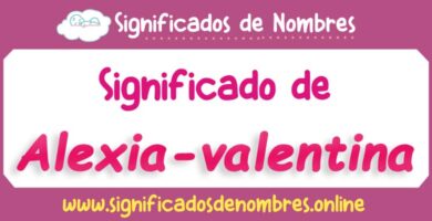 Significado de Alexia Valentina