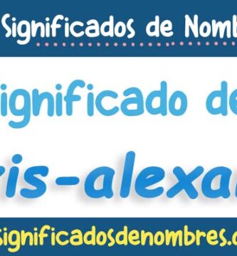 Significado de Alexis Alexander