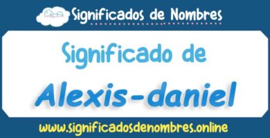 Significado de Alexis Daniel