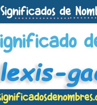 Significado de Alexis Gael