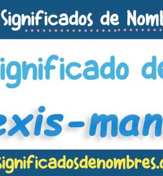Significado de Alexis Manuel