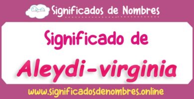 Significado de Aleydi Virginia