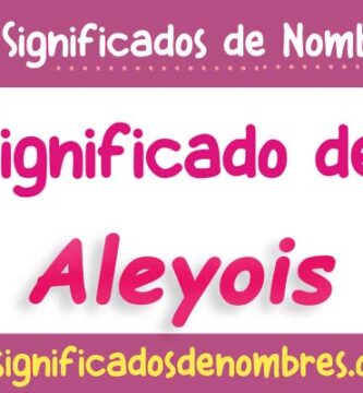 Significado de Aleyois
