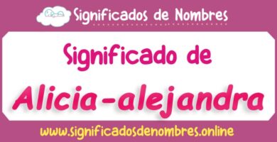 Significado de Alicia Alejandra
