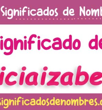 Significado de Aliciaizabeth