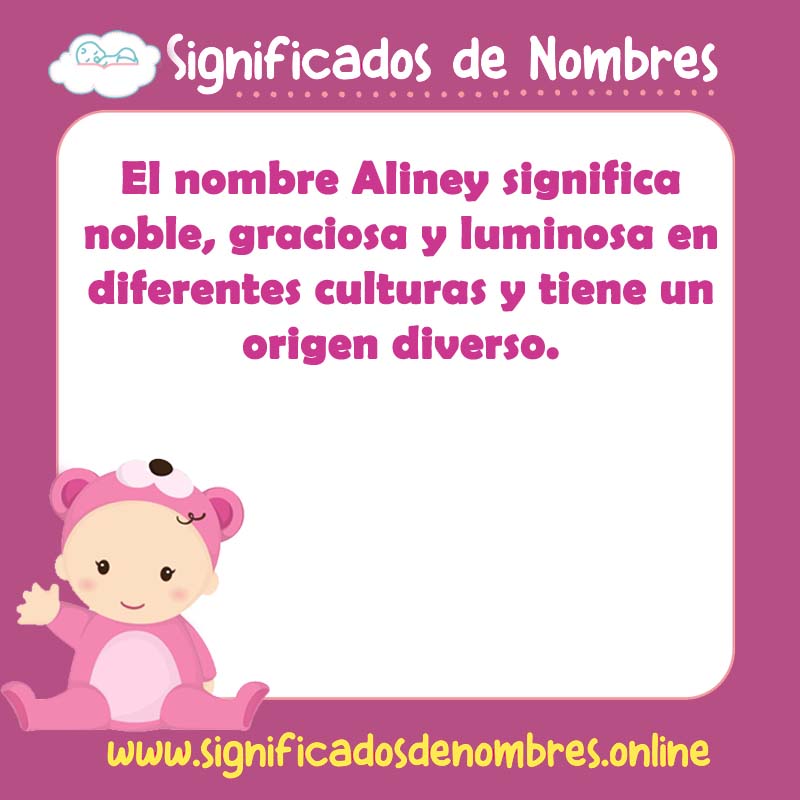 Significado y origen del nombre Aliney