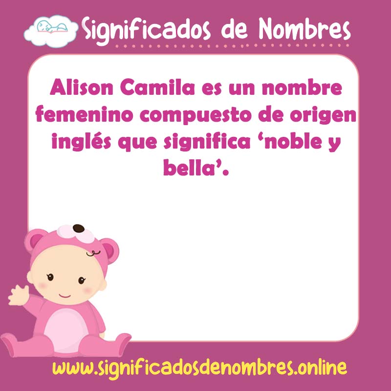Significado y origen del nombre Alison Camila
