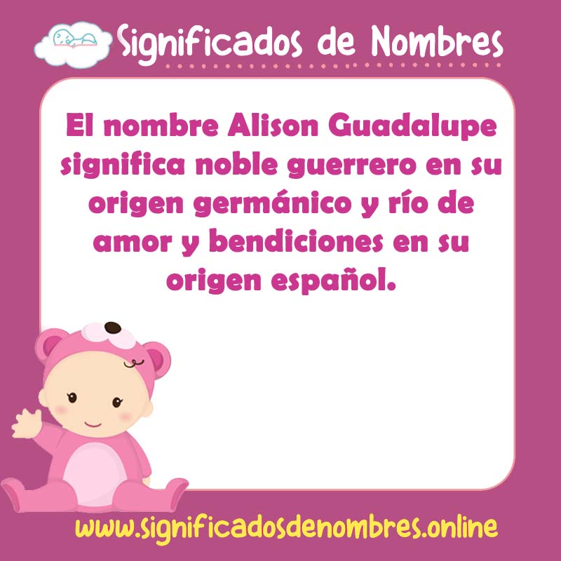 Significado y origen del nombre Alison Guadalupe