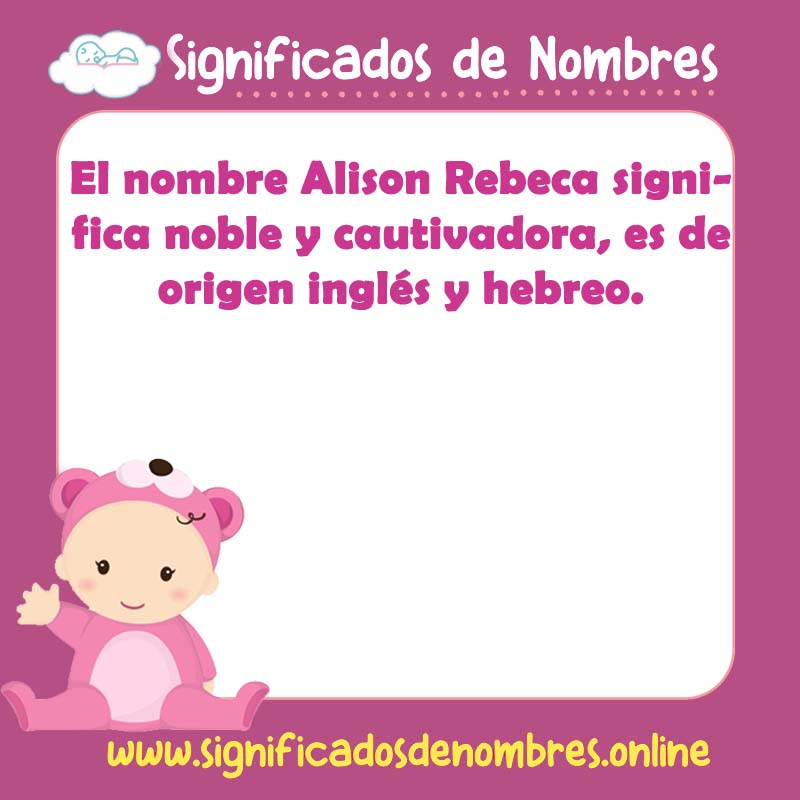 Significado y origen del nombre Alison Rebeca