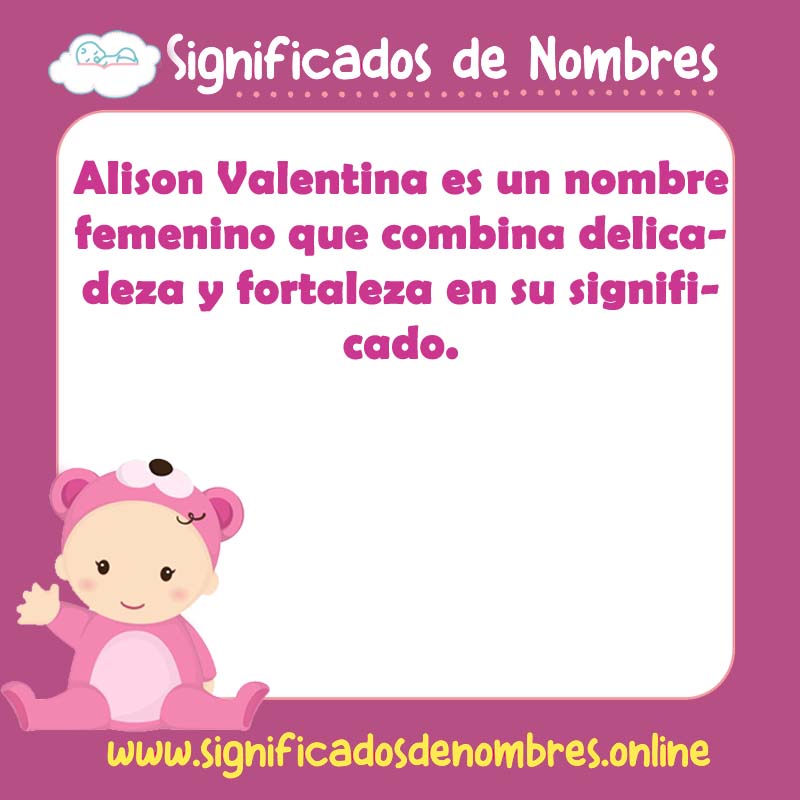 Significado y origen del nombre Alison Valentina
