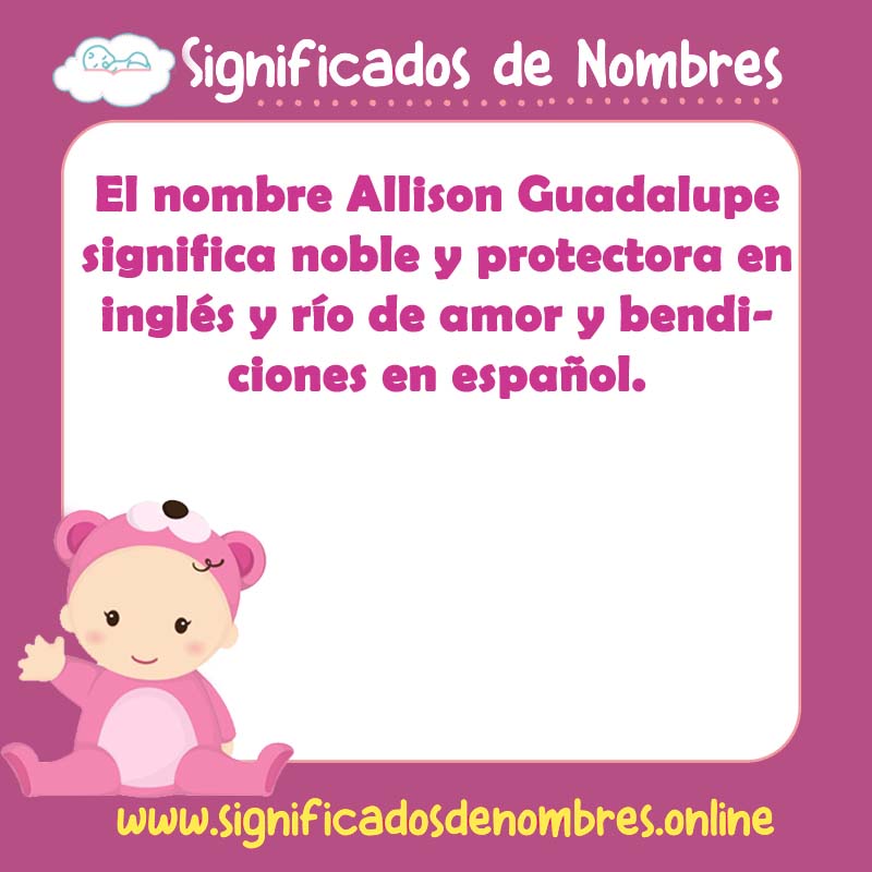 Significado y origen del nombre Allison Guadalupe