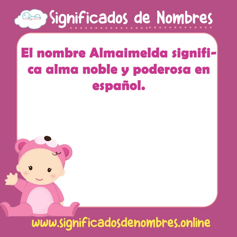 Significado y origen del nombre Almaimelda