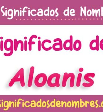 Significado de Aloanis