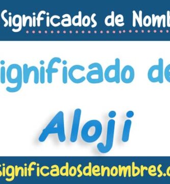 Significado de Aloji