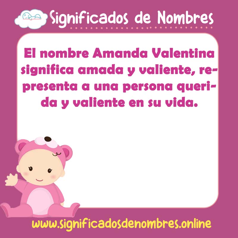 Significado y origen del nombre Amanda Valentina