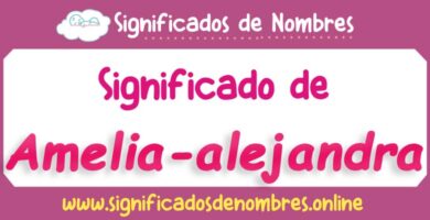 Significado de Amelia Alejandra