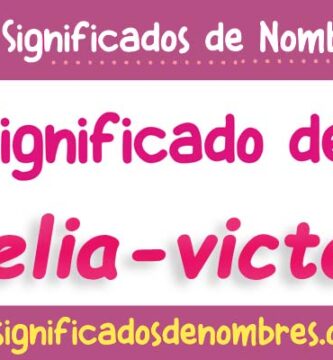 Significado de Amelia Victoria