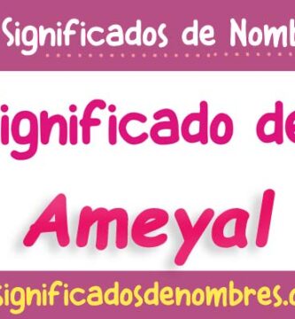 Significado de Ameyal