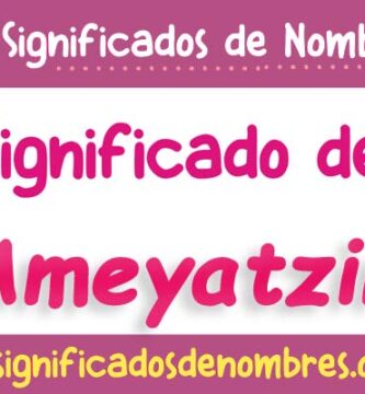 Significado de Ameyatzin