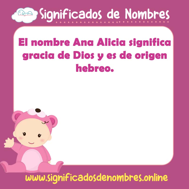 Significado y origen del nombre Ana Alicia