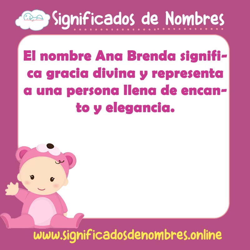 Significado y origen del nombre Ana Brenda