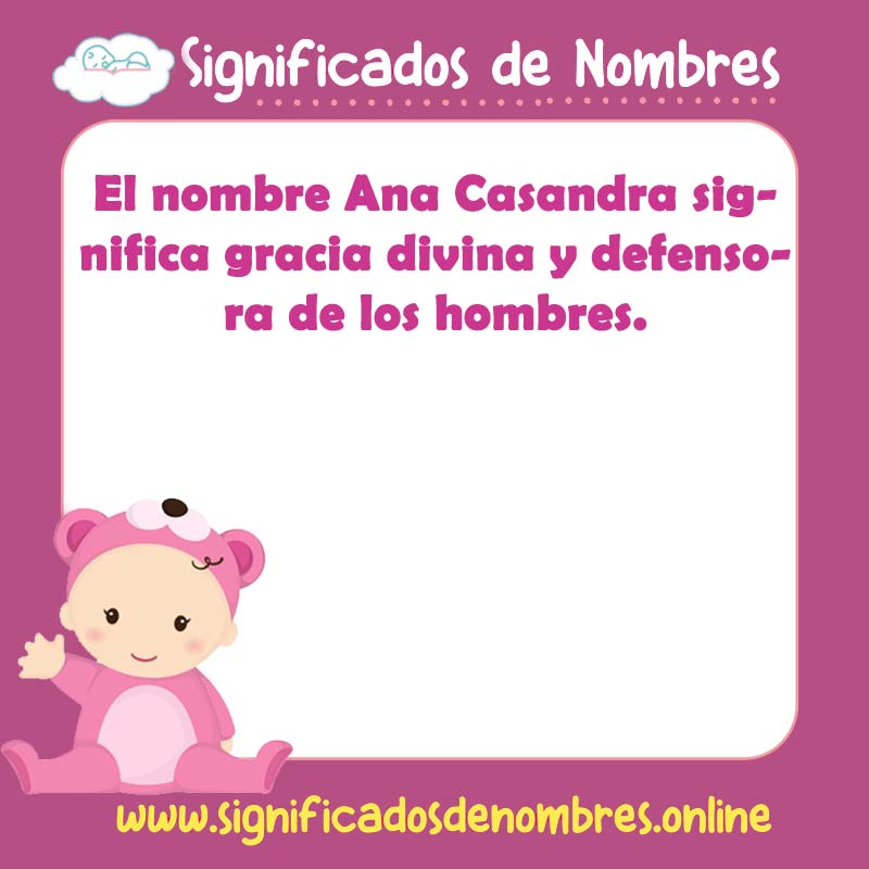 Significado y origen del nombre Ana Casandra