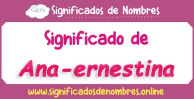 Significado de Ana Ernestina