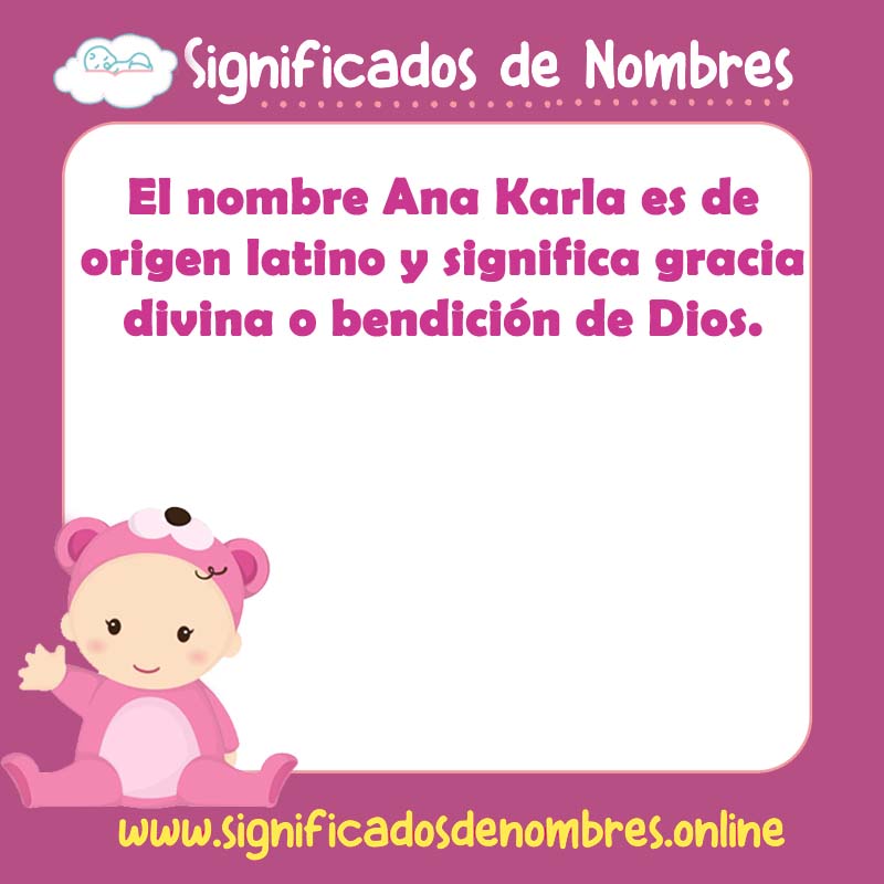 Significado y origen del nombre Ana Karla