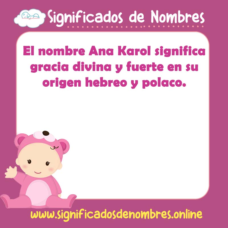 Significado y origen del nombre Ana Karol