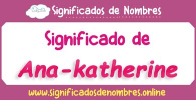 Significado de Ana Katherine