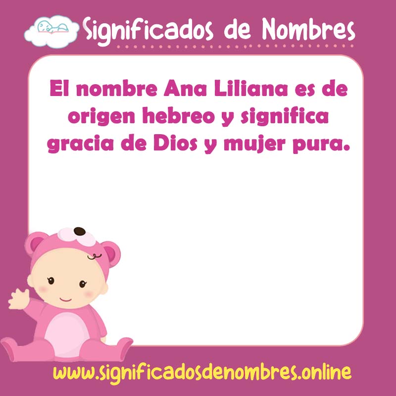 Significado y origen del nombre Ana Liliana