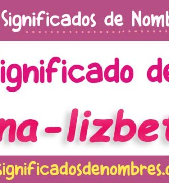 Significado de Ana Lizbeth