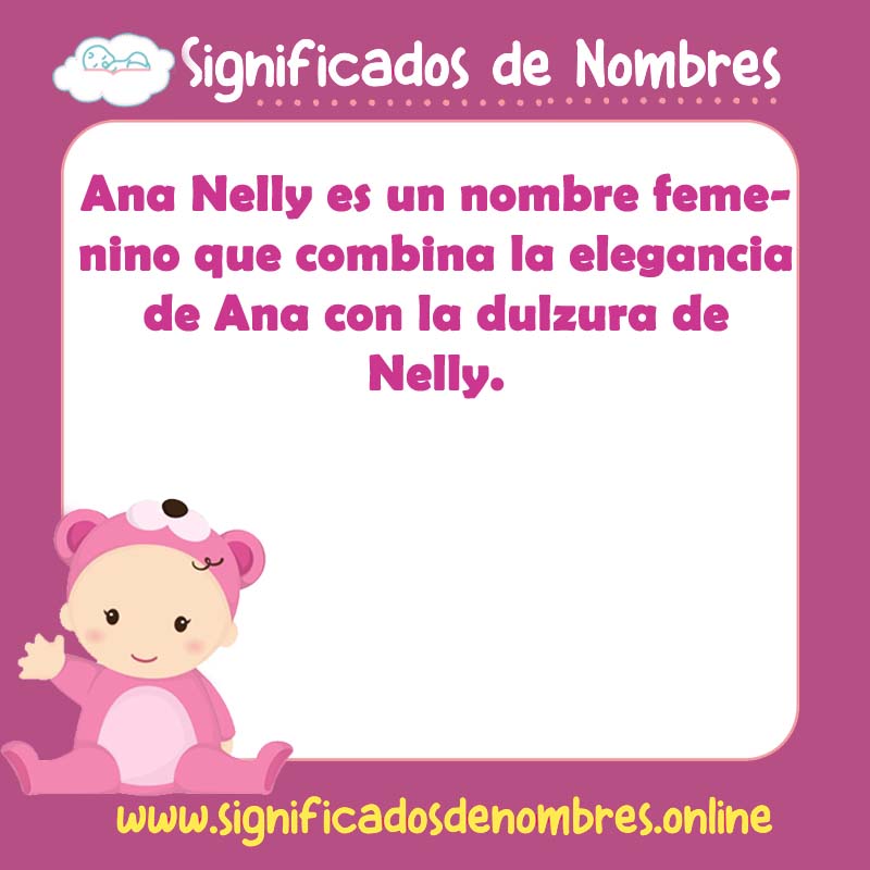Significado y origen del nombre Ana Nelly