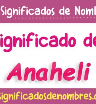 Significado de Anaheli