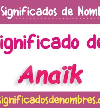 Significado de Anaïk