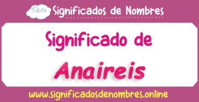 Significado de Anaireis