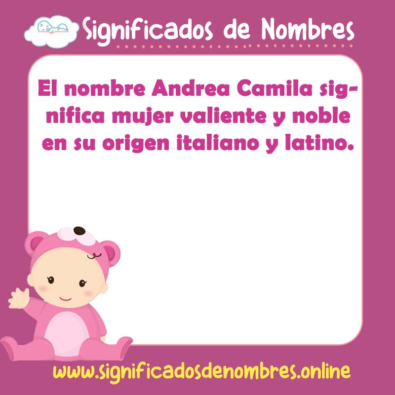 Significado y origen del nombre Andrea Camila