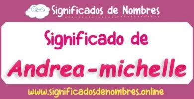 Significado de Andrea Michelle