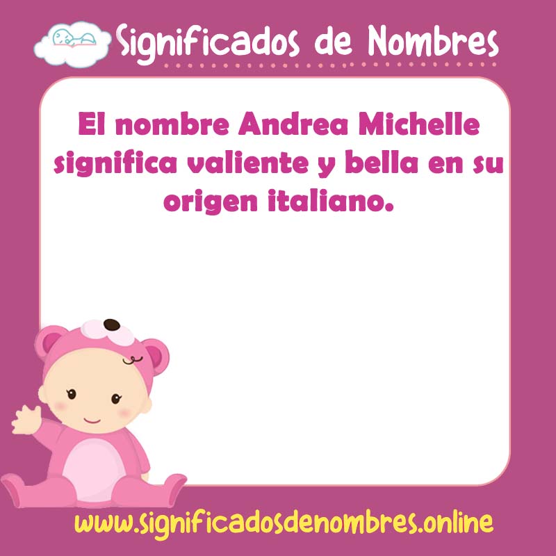 Significado y origen del nombre Andrea Michelle