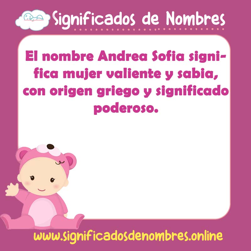 Significado y origen del nombre Andrea Sofia