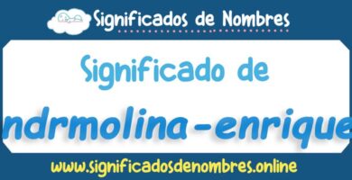 Significado de Andrmolina Enriquez