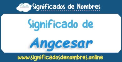 Significado de Angcesar