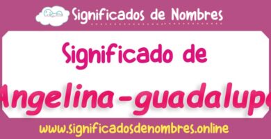 Significado de Angelina Guadalupe