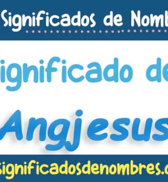 Significado de Angjesus